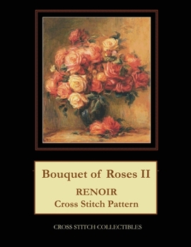 Paperback Bouquet of Roses II: Renoir cross stitch Book