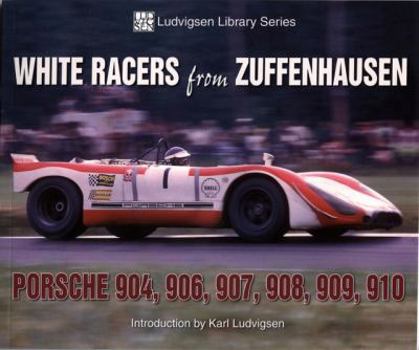 White Racers from Zuffenhausen: Porsche 904, 906, 907, 908, 910 (Ludvigsen Library Series)