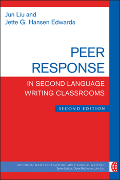 Peer Response in Second Language Writing Classrooms (The Michigan Series on Teaching Multilingual Writers) (The Michigan Series on Teaching Multilingual Writers) - Book  of the Michigan Series on Teaching Multilingual Writers