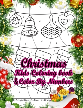 Paperback Christmas Kids Coloring Book & Kids Color By Numbers: 50 Color By Numbers Christmas Coloring Pages for Kids Book