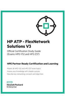Hardcover HP ATP - FlexNetwork Solutions V3 Official Certification Study Guide (Exams HP0-Y52 and HP2 - Z37) Book