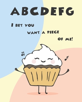 Paperback ABCDEFG I bet you want piece of me!: Cute funny meal planner with a singing cupcake on illustration. Track and plan your meals weekly with journal. Ha Book