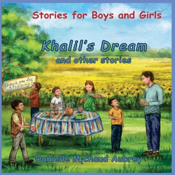 Khalil's Dream and other stories: Stories for Boys and Girls (A walk in the wind: 3 x 10 children's stories with illustrations)