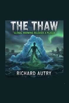 Paperback The Thaw: Global warming unleashes an ancient terror Book