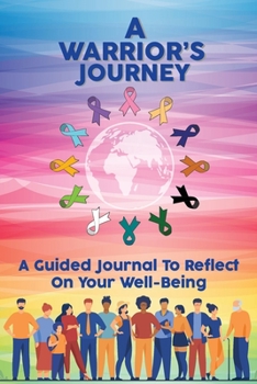 Paperback A Warrior's Journey: A Guided Journal To Reflect On Your Well-Being Book