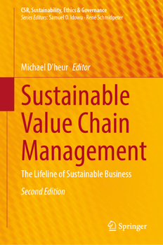 Sustainable Value Chain Management: The Lifeline of Sustainable Business (CSR, Sustainability, Ethics & Governance)