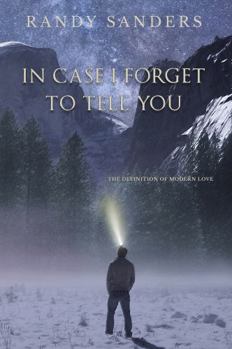 Paperback In Case I Forget To Tell You: The Definition Of Modern Love (The Time Loop Series) Book