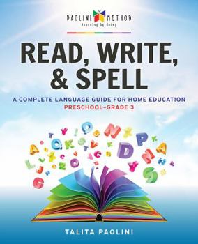 Paperback Read, Write, & Spell: A Complete Language Guide for Home Education Book