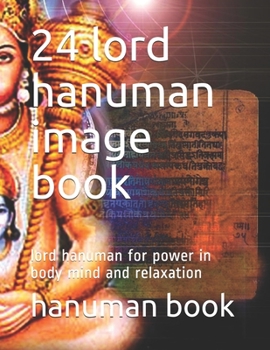 Paperback 24 lord hanuman image book: lord hanuman for power in body mind and relaxation Book