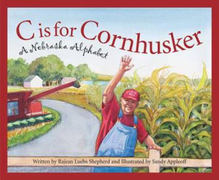 Hardcover C Is for Cornhusker: A Nebraska Alphabet Book