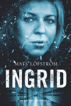 Paperback Ingrid: Her son dies - it's time to act Book