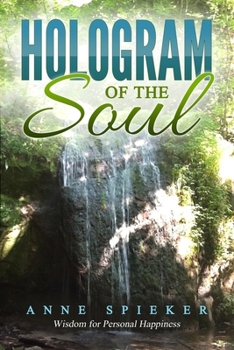 Paperback Hologram of the Soul: Wisdom for Personal Happiness Book