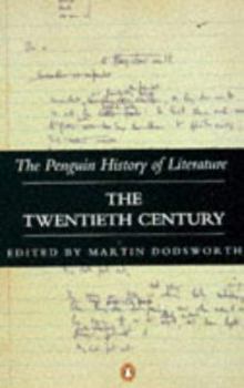 The Penguin History of Literature, Volume 7: The twentieth century - Book #7 of the Penguin History of Literature