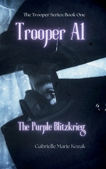 Trooper A1: The Purple Blitzkrieg (The Trooper Series)