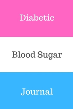 Diabetic Blood Sugar Journal: Daily Blood Sugar Level Log Book,Notebook for Record Glucose,6"x9",53 Weeks(1 Year),Diary for Diabetes,Diabetic Journal