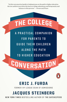 Paperback The College Conversation: A Practical Companion for Parents to Guide Their Children Along the Path to Higher Education Book
