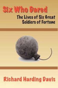 Paperback Six Who Dared: The Lives of Six Great Soldiers of Fortune Book