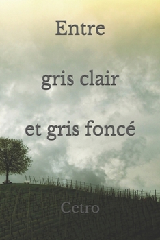 Paperback Entre gris clair et gris foncé [French] Book
