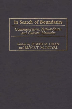In Search of Boundaries: Communication, Nation-States, and Cultural Identities (Advances in Communication and Culture)