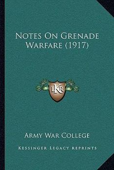 Paperback Notes On Grenade Warfare (1917) Book