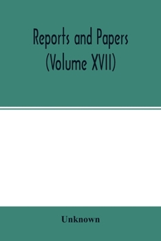 Reports and papers: Read at the meetings of the architectural societies of the diocese of Lincoln, county of York, Archdeaconries of Northampton and ... Leicester, During the year 1883 (Volume XVII)