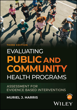 Paperback Evaluating Public and Community Health Programs: Assessment for Evidence Based Interventions Book