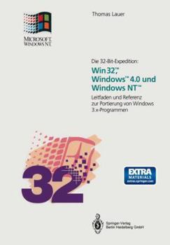 Paperback Die 32-Bit-Expedition: Win32(tm), Windows(tm)4.0 Und Windows Nt(tm): Leitfaden Und Referenz Zur Portierung Von Windows 3.X-Programmen [German] Book