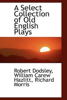 Paperback A Select Collection of Old English Plays Book