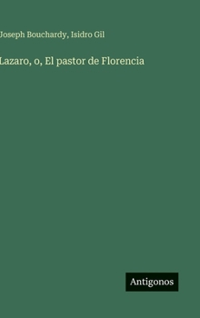 Hardcover Lazaro, o, El pastor de Florencia [Spanish] Book