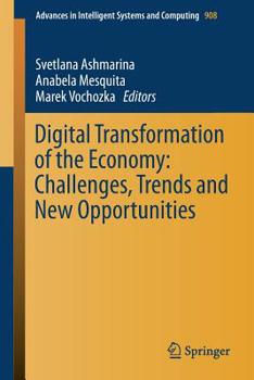 Paperback Digital Transformation of the Economy: Challenges, Trends and New Opportunities Book
