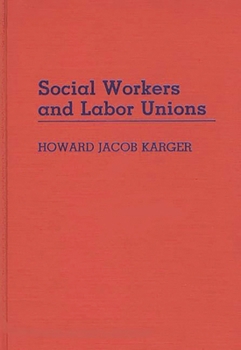 Hardcover Social Workers and Labor Unions Book