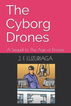Paperback The Cyborg Drones: A Sequel to The Age of Drones Book