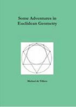 Paperback Some Adventures in Euclidean Geometry Book