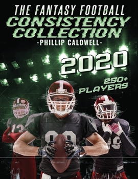 Paperback The 2020 Fantasy Football Consistency Collection Book