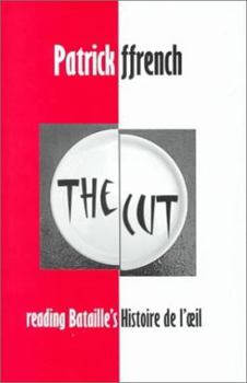 Hardcover The Cut: Reading Bataille's Histoire de l'Oeil Book