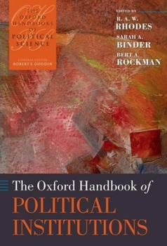 The Oxford Handbook of Political Institutions (Oxford Handbooks of Political Science) - Book  of the Oxford Handbooks of Political Science