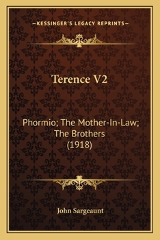 Paperback Terence V2: Phormio; The Mother-In-Law; The Brothers (1918) Book