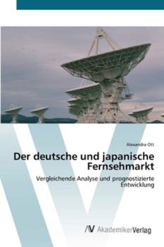Paperback Der deutsche und japanische Fernsehmarkt [German] Book