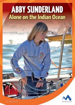 Library Binding Abby Sunderland: Alone on the Indian Ocean Book