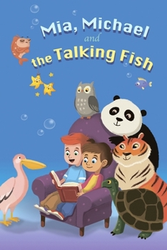 Paperback Mia, Michael And the Talking Fish: (7 useful stories Ages 5-8) Book