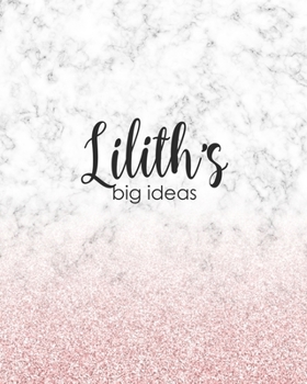 Paperback Lilith's Big Ideas: Personalized Notebook - 8x10 Lined Women's Journal Book