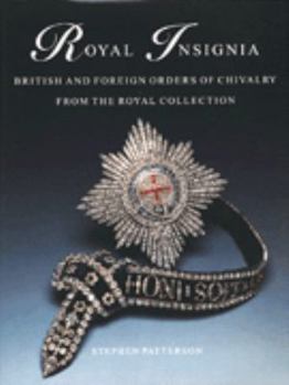 Hardcover Royal Insignia: Orders of Chivalry from the Royal Collection Book