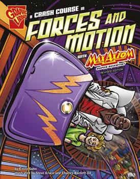 A Crash Course in Forces and Motion With Max Axiom, Super Scientist - Book  of the Ciencia Gráfica