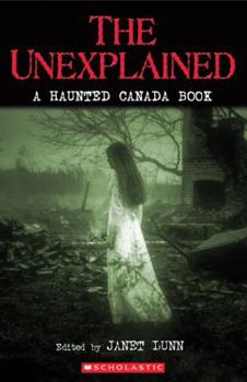 Paperback The Unexplained: A Haunted Canada Anthology Book