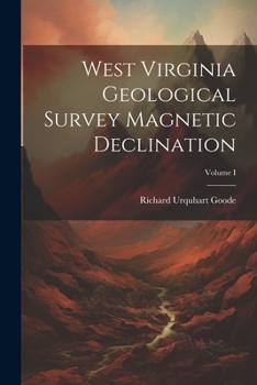 Paperback West Virginia Geological Survey Magnetic Declination; Volume I Book
