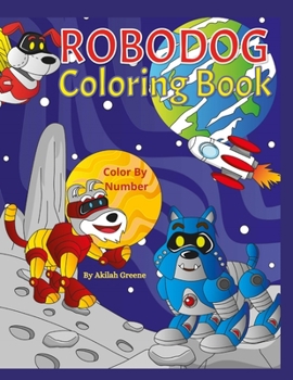 ROBO DOG COLOR BY NUMBER COLORING BOOK