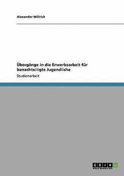 Paperback Übergänge in die Erwerbsarbeit für benachteiligte Jugendliche [German] Book
