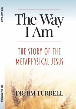 Paperback The Way I am: The Story of the Metaphysical Jesus Book