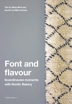 Hardcover Font and Flavour: Scandinavian Moments with Nordic Bakery Book