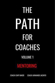 Paperback The PATH For Coaches Vol. 1: Mentoring Book